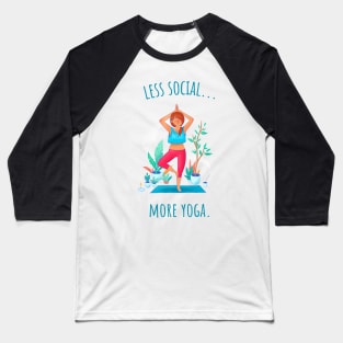 Less Social More Yoga - Illustrated Baseball T-Shirt